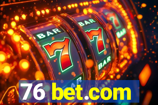 76 bet.com